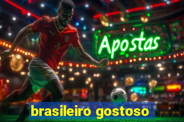 brasileiro gostoso